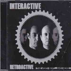 Interactive - Retroactive - The Very Best...And More !!!