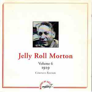 Jelly Roll Morton - Volume 6 1929 Complete Edition