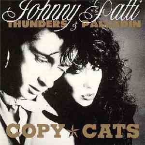 Johnny Thunders & Patti Palladin - Copy Cats