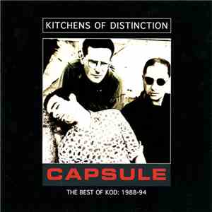 Kitchens Of Distinction - Capsule - The Best Of KOD: 1988-94