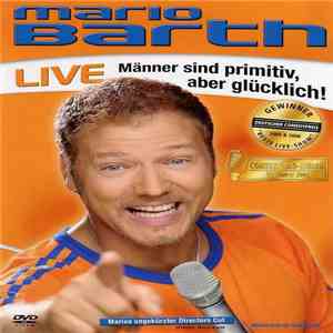 Mario Barth - Männer Sind Primitiv, Aber Glücklich -Live-