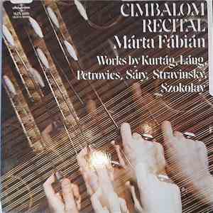 Márta Fábián , Works By Kurtág, Sáry, Láng, Szokolay, Petrovics, Stravinsky ...