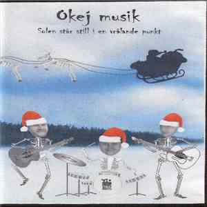 Okej Musik - Okej Musik 2008 - Solen Står Still I En Vrålande Punkt