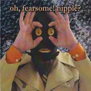 Ostrich Von Nipple - Oh, Fearsome! Nipple?