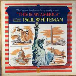 Paul Whiteman - This Is My America