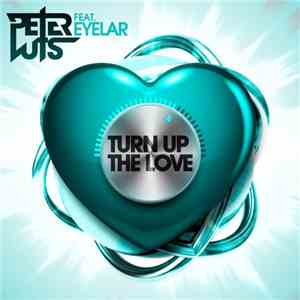 Peter Luts Featuring Eyelar - Turn Up The Love