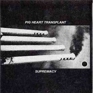 Pig Heart Transplant - Supremacy
