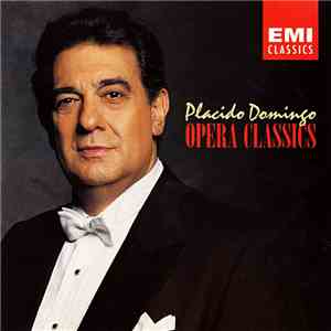 Placido Domingo - Opera Classics (Great Arias From Classic Operas)