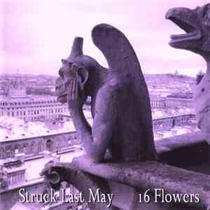 Struck Last May - 16 Flowers