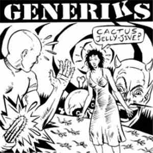 The Generiks - Cactus Jelly-Jive?