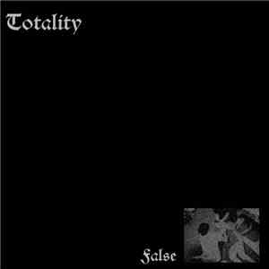 Totality - False