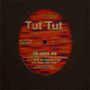 Tut Tut - To Love Me