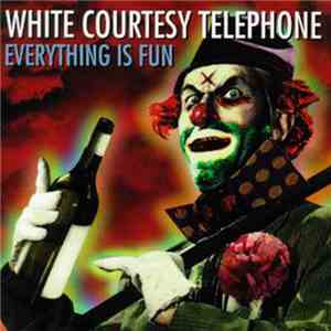 White Courtesy Telephone - Everything Is Fun