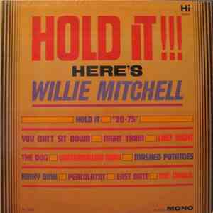 Willie Mitchell - Hold It!!! Here's Willie Mitchell