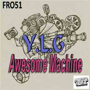 Y.L.G - Awesome Machine