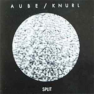 Aube / Knurl - Split
