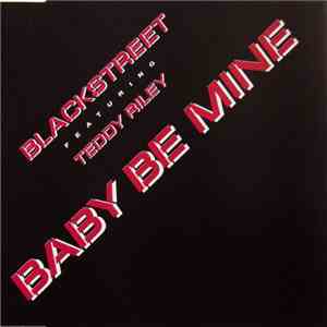 Blackstreet Featuring Teddy Riley - Baby Be Mine