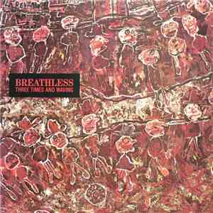 Breathless - Three Times And Waving