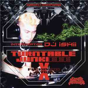 DJ Ishii - Turntable Junkieee X - Fuckin Mix 4 You