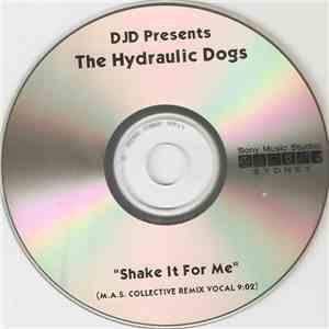 DJD Presents The Hydraulic Dogs - Shake It For Me