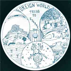 Foreign World - Trying To Escape