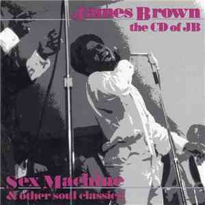 James Brown - The Cd Of JB (Sex Machine And Other Soul Classics)