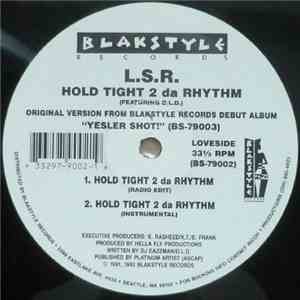 L.S.R. - Hold Tight 2 Da Rhythm
