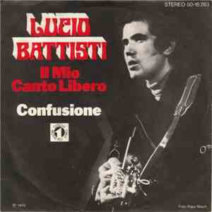 Lucio Battisti - Il Mio Canto Libero / Confusione