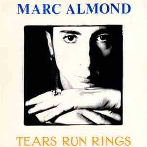 Marc Almond - Tears Run Rings