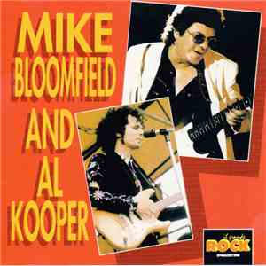 Mike Bloomfield And Al Kooper - Mike Bloomfield And Al Kooper