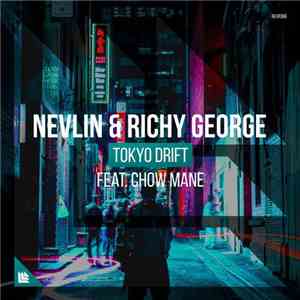 Nevlin & Richy George Feat. Chow Mane - Tokyo Drift