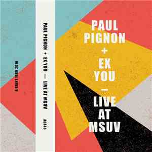 Paul Pignon + Ex You - Live At MSUV