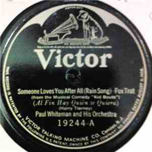 Paul Whiteman And His Orchestra - Someone Love You After All / Along The Ol ...