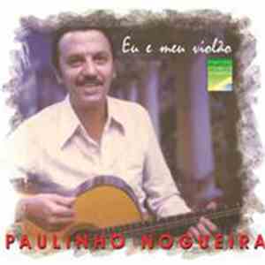 Paulinho Nogueira - Eu E Meu Violão