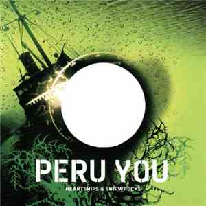 Peru You - Heartships And Shipwrecks