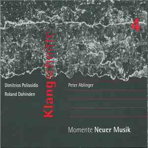 Peter Ablinger - Dimitrios Polisoidis / Roland Dahinden - Klangschnitte - Momente Neuer Musik 4: Werke 89-91