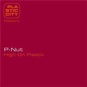 P-Nut  - High On Plastic