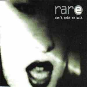Rare - Don't Make Me Wait