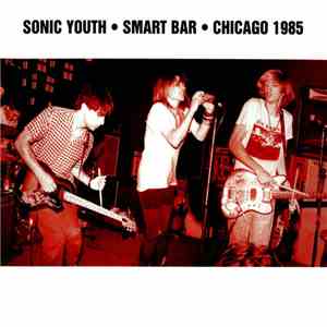 Sonic Youth - Smart Bar - Chicago 1985