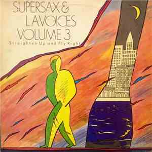 Supersax & L. A. Voices - Straighten Up And Fly Right Volume 3