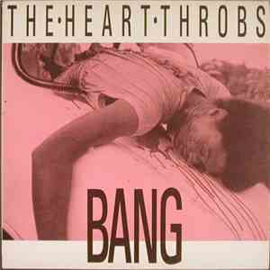 The Heart Throbs - Bang