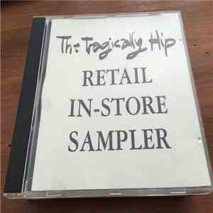 The Tragically Hip - Retail In-Store Sampler