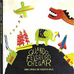 Various - Quando Fevereiro Chegar - Uma Lírica De Fausto Nilo