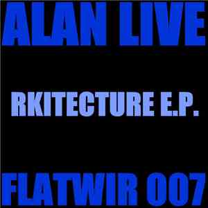 Alan Live - Rkitecture E.P.