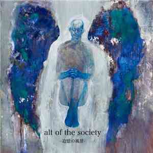 Alt Of The Society - 追憶の風景
