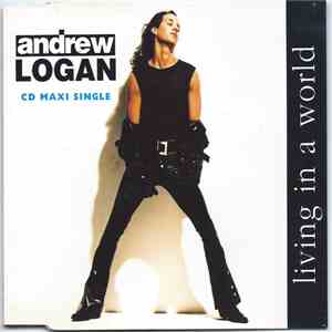 Andrew Logan - Living In A World