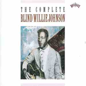Blind Willie Johnson - The Complete Blind Willie Johnson