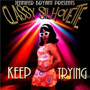 Classy Silhouette - Keep Trying