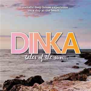 Dinka  - Tales Of The Sun (DJ Edition: Extended Versions)