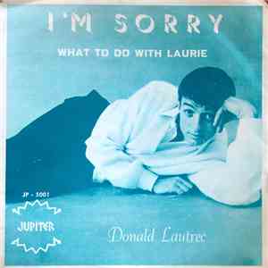 Donald Lautrec - I'm Sorry / What To Do With Laurie